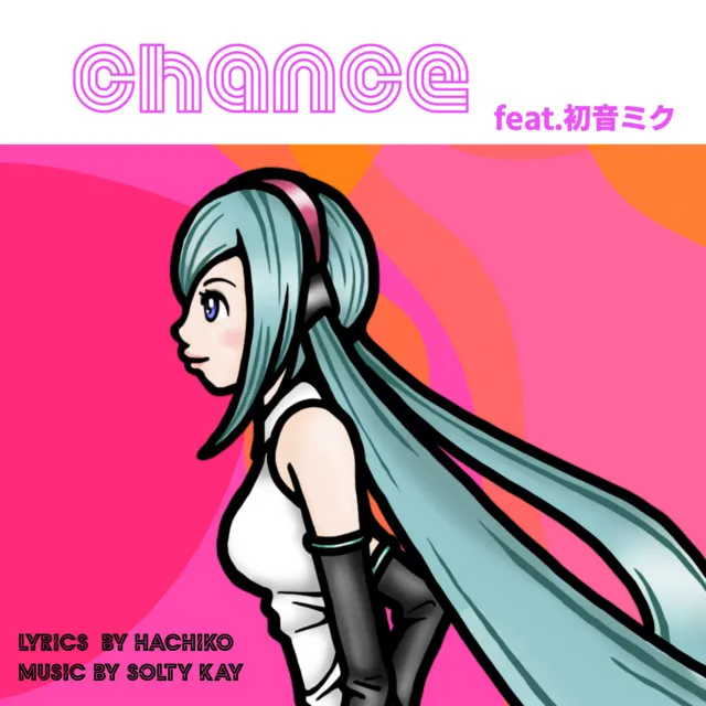 Chance (feat. HATSUNE MIKU)