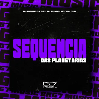 Sequência das Planetárias by DJ MOUZE DA DZ7