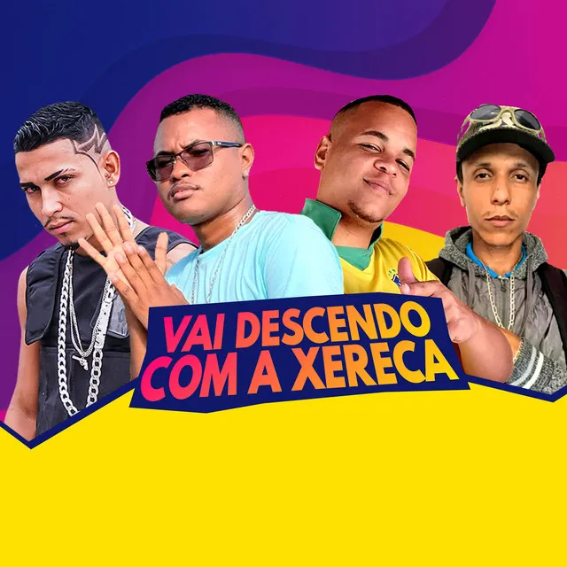 Vai Descendo Com a Xereca