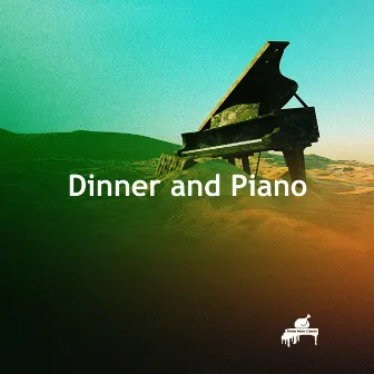 Dinner and Piano by Dinner Music Classics