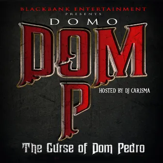 Dom P : The Curse Of Dom Pedro by Domo