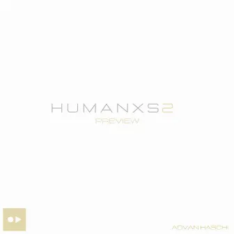 Humanxs 2 (Preview) by Advan Haschi