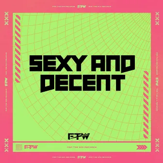 Sexy and Decent by DJ DTK