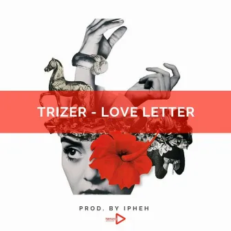 Love Letter by Trizer