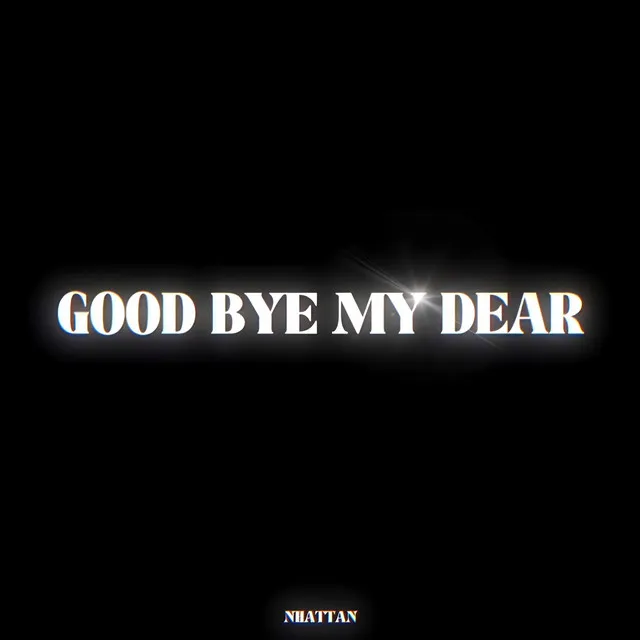 Good Bye My Dear