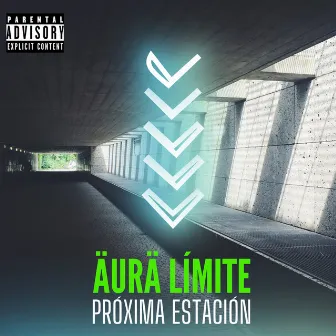 Próxima Estación by ÄURÄ LÍMITE