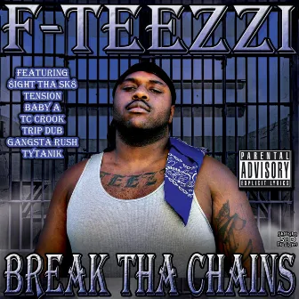 Break Tha Chains by F-Teezzi