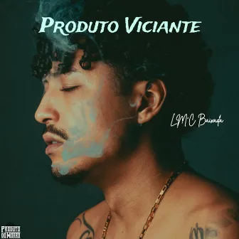 Produto Viciante by LM'C Baixada