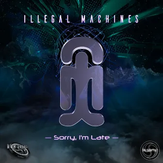 Sorry I'm Late by Synthetik Chaos