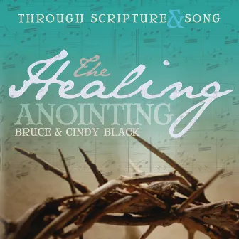 The Healing Anointing by Bruce Black