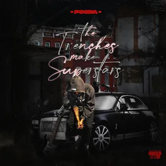 The Trenches Make Superstars by Gmn Pooda