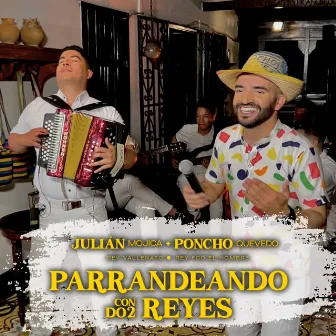 Parrandeando Con Do2 Reyes (En Vivo) by Julian Mojica