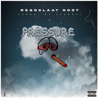 Pressure by Rassclaat Root