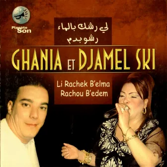 Li Rachek B'elma Rachou B'edem by Djamel Ski