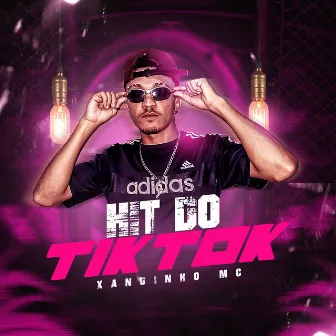 Hit do Tiktok by Xandinho Mc