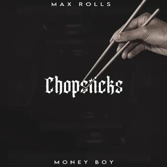 Chopsticks by Max Rolls