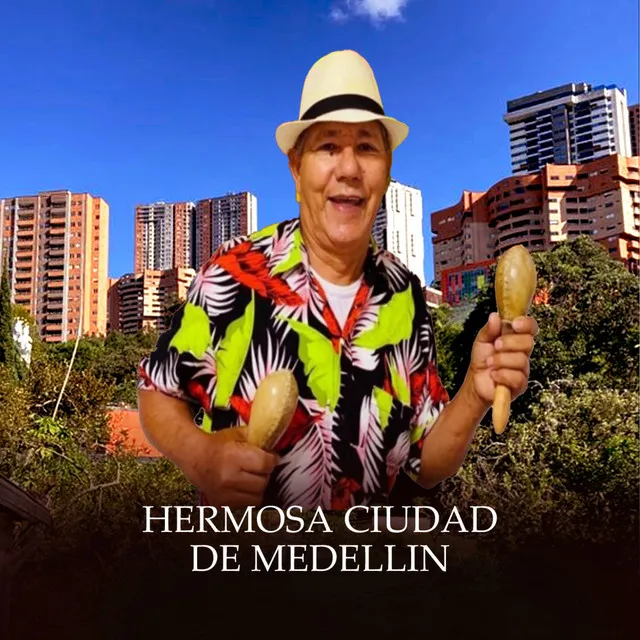 Hermosa Ciudad de Medellín