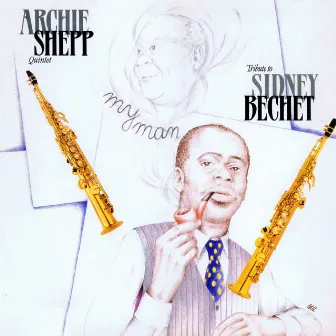 My Man / Tribute to Sidney Bechet by Archie Shepp Quintet