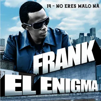 No eres malo Na by Frank el Enigma