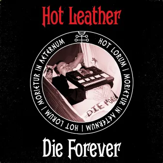 Die Forever by Hot Leather