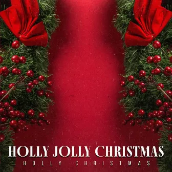 Holly Jolly Christmas by Holly Christmas