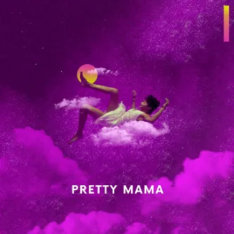 Pretty Mama by Great Adamz