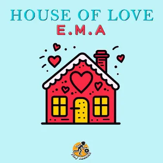 House of Love by E.M.A