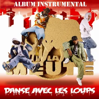 Danse avec les loups by La Meute