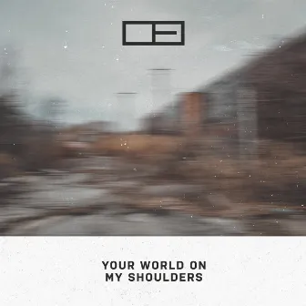 Your World on My Shoulders by OTE