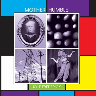 Mother Humble by Kyle Frederick