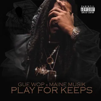 Play for Keeps by Gue Wop