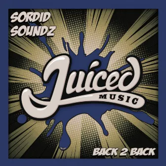 Back 2 Back by Sordid Soundz