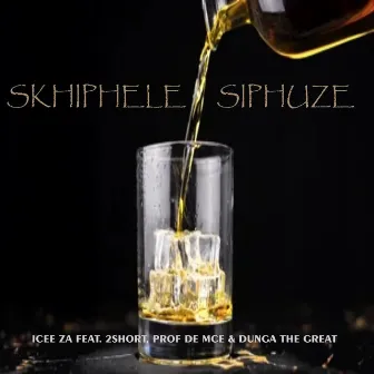 Skhiphele Siphuze by Icee ZA