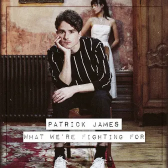 What We're Fighting For by Patrick James