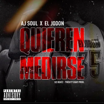 Quieren Medirse by Aj Soul