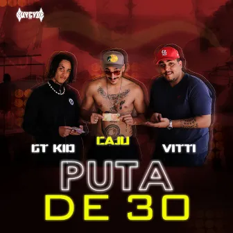 Puta de 30 by Caju