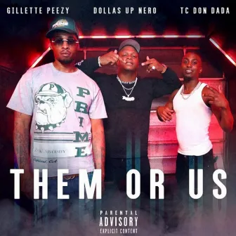 Them or Us by Dollas Up Nero