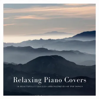 Relaxing Piano Covers: 14 Beautifully Chilled Arrangements of Pop Songs by Yann Nyman