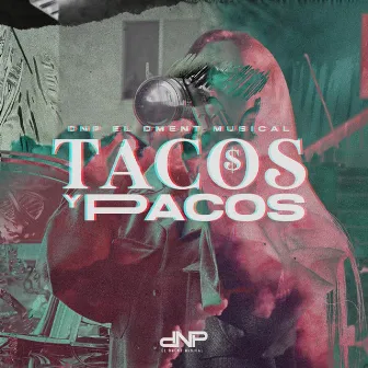 Tacos y Pacos by Dnp el Dment Musical