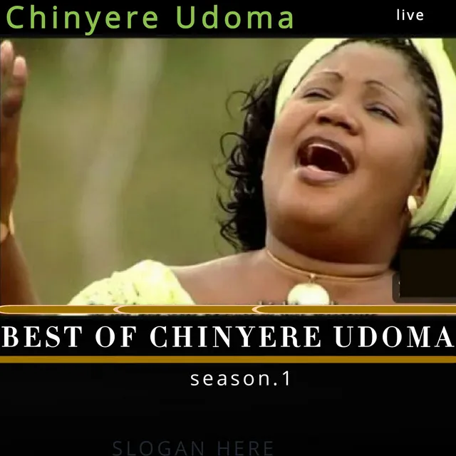 Best of Chinyere Udoma Season 1 - Live