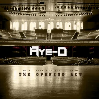 The Opening Act by Aye-D