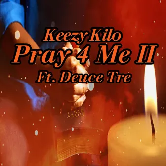 Pray 4 Me II by Keezy Kilo