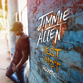 Best Shot (Acoustic) by Jimmie Allen