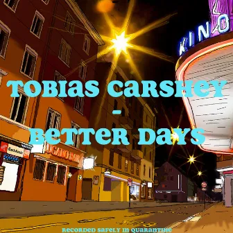 Better Days (Corona Session) by Tobias Carshey