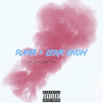 PLAYER + LEME KNOW by Slim9ine5ive