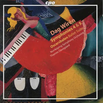 Wirén: Symphonies Nos. 4 and 5 & Ballet Suite by Dag Wirén