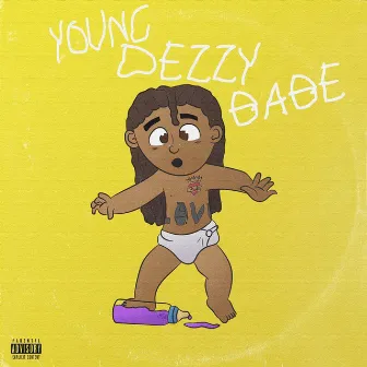 Young Dezzy Babe by Dezzy Dinero