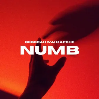 Numb by Deborah Wai Kapohe