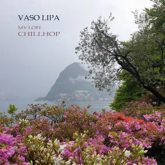 My lofi chillhop by Vaso Lipa