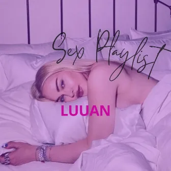 Sex Playlist by Luuan